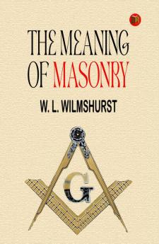 The Meaning of Masonry