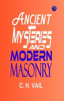 Ancient Mysteries and Modern Masonry