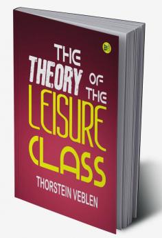 The Theory of the Leisure Class