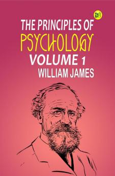 The Principles of Psychology Volume 1