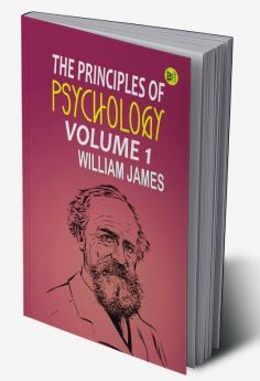 The Principles of Psychology Volume 1