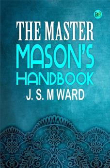 The Master Mason’s Handbook