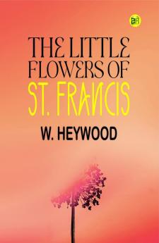 The Little Flowers of St. Francis