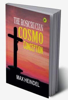 The Rosicrucian Cosmo Conception