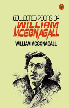 COLLECTED POEMS of WILLIAM MCGONAGALL