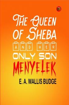 The Queen of Sheba and Her Only Son Menyelek