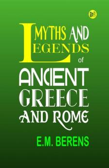 Myths and Legends of Ancient Greece and Rome