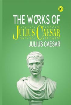 The Works of Julius Caesar