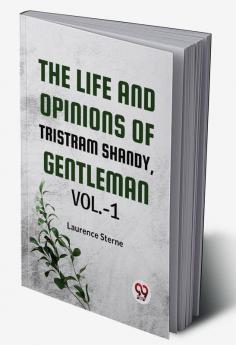 The Life And Opinions Of Tristram ShandyGentleman Vol.-1