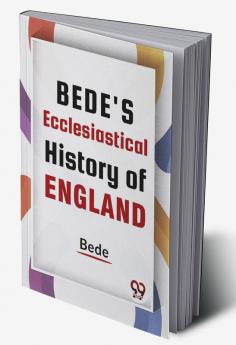 Bede'S Ecclesiastical History Of England