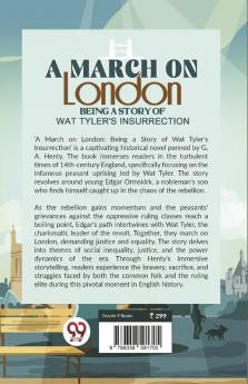 A March On London Being A Story Of Wat Tyler'S Insurrection