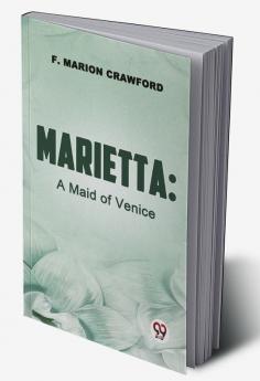 Marietta: A Maid Of Venice