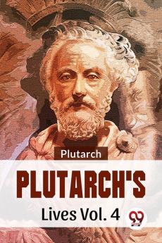 Plutarch’S Lives Vol .4