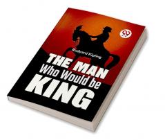 The Man Who Would Be King