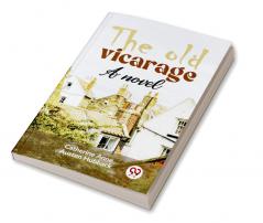 The Old Vicarage A Novel