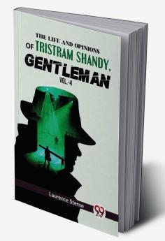 The Life And Opinions Of Tristram ShandyGentleman Vol.-4