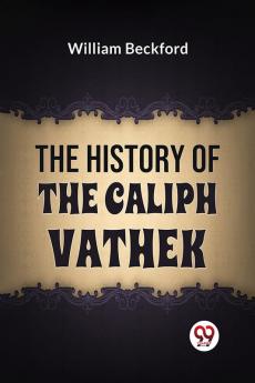 The History Of The Caliph Vathek