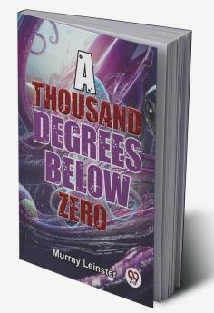 A Thousand Degrees Below Zero