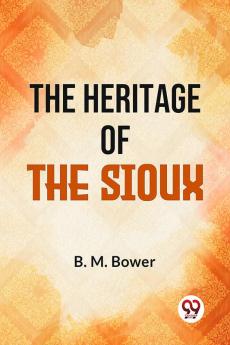 The Heritage Of The Sioux