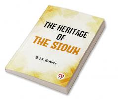 The Heritage Of The Sioux