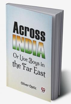 Across India Or Live Boys In The Far East