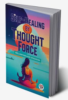 Self-Healing By Thought Force