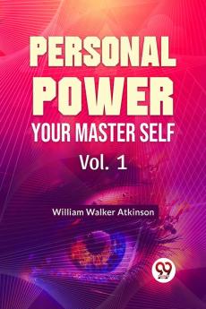Personal Power Your Master Self | Vol. 1