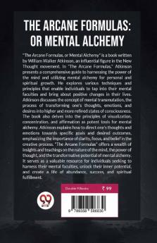 The Arcane Formulas: Or Mental Alchemy