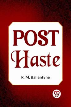 Post Haste