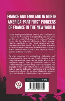 France And England In North America-Part first Pioneers Of France In The New World