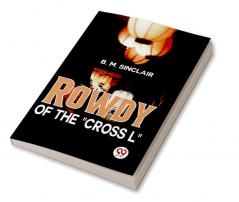 Rowdy Of The "Cross L"