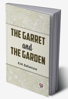 The Garret And The Garden