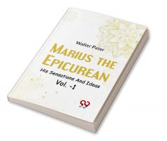 Marius The Epicurean His Sensations And Ideas Vol-1