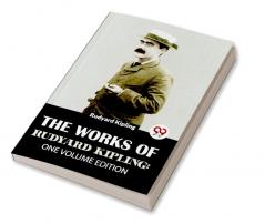 The Works Of Rudyard Kipling: One Volume Edition