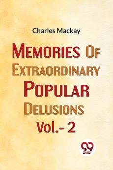 Memories Of  Extraordinary Popular Delusions Vol.- 2