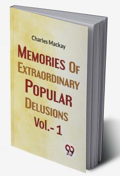 Memories Of Extraordinary Popular Delusions Vol.- 1