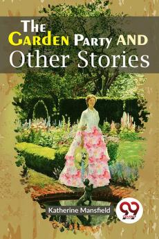 The Garden Party And Other Stories