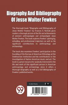 Biography And Bibliography Of Jesse Walter Fewkes