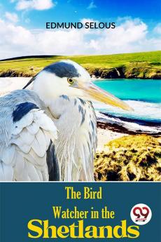 The Bird Watcher In The Shetlands