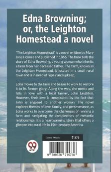 Edna Browning;orthe Leighton Homestead a novel