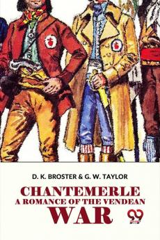 Chantemerle A Romance Of The Vendean War