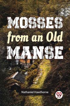 Mosses From An Old Manse