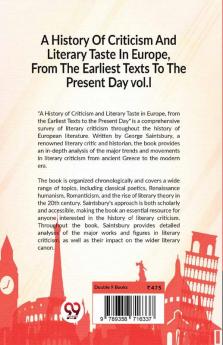 A History Of Criticism And Literary Taste In Europe From The Earliest Texts To The Present Day vol.l