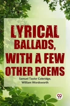 Lyrical Ballads With A Few Other Poems