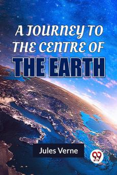 A Journey To The Centre Of The Earth