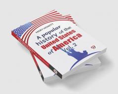 A Popular History Of The United States Of America Vol.2