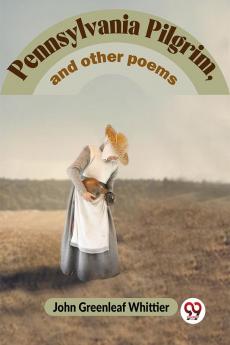 Pennsylvania Pilgrim And Other Poems