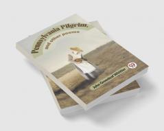 Pennsylvania Pilgrim And Other Poems