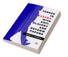 Yankee In Canada With Anti-Slavery And Reform Papers