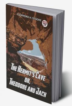 The Hermit'S Cave Or Theodore And Jack